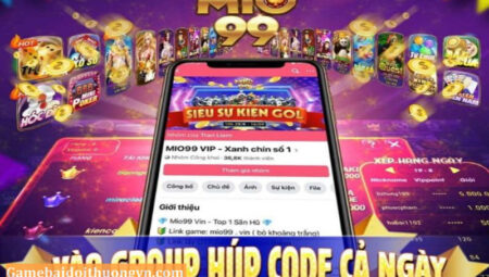 Mio99 – Sân chơi quay hũ có tiền tức khắc – Link tải IOS AnDroid APK 2022