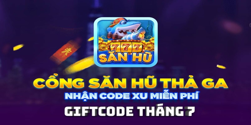 Săn Hũ 777 Giftcode chất lượng và giá trị 